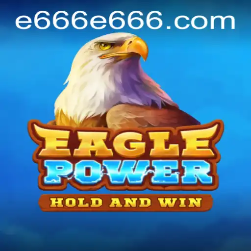 Exploring the Majestic World of EaglePower: Unveiling the Thrilling Game Dynamics of e666